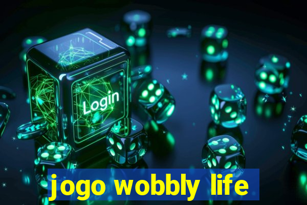 jogo wobbly life